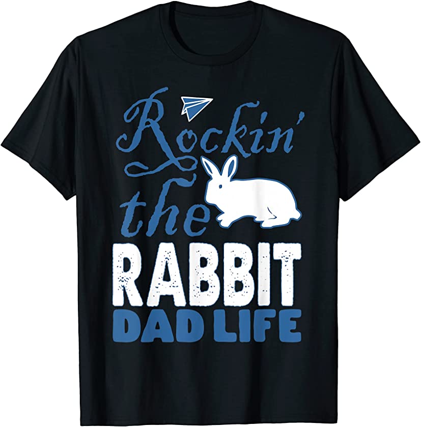 Mens Rockin The Rabbit Dad Life Father’s Day Gift T-Shirt