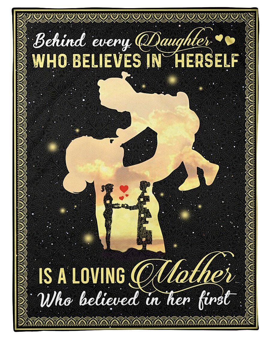 Behind Every Daughter Who Believes In Herself Is A Loving Mother Fleece Blanket, Sherpa Blanket, Gift For Parent, Family Member, Friends Gift, Christmas Gift, Home Decor, Home Living