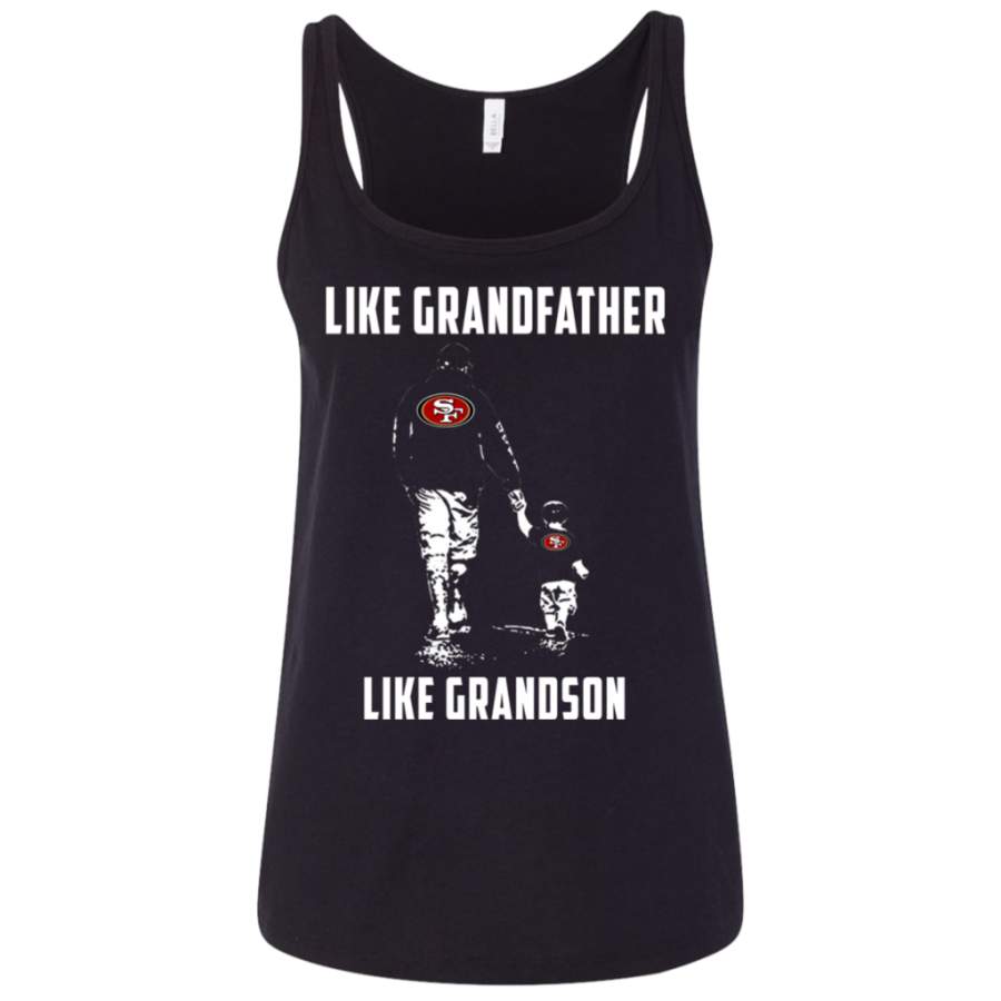 Amazing tee San Francisco 49ers Like GrandFather Like GrandSon t shirt Ladies’ Relaxed