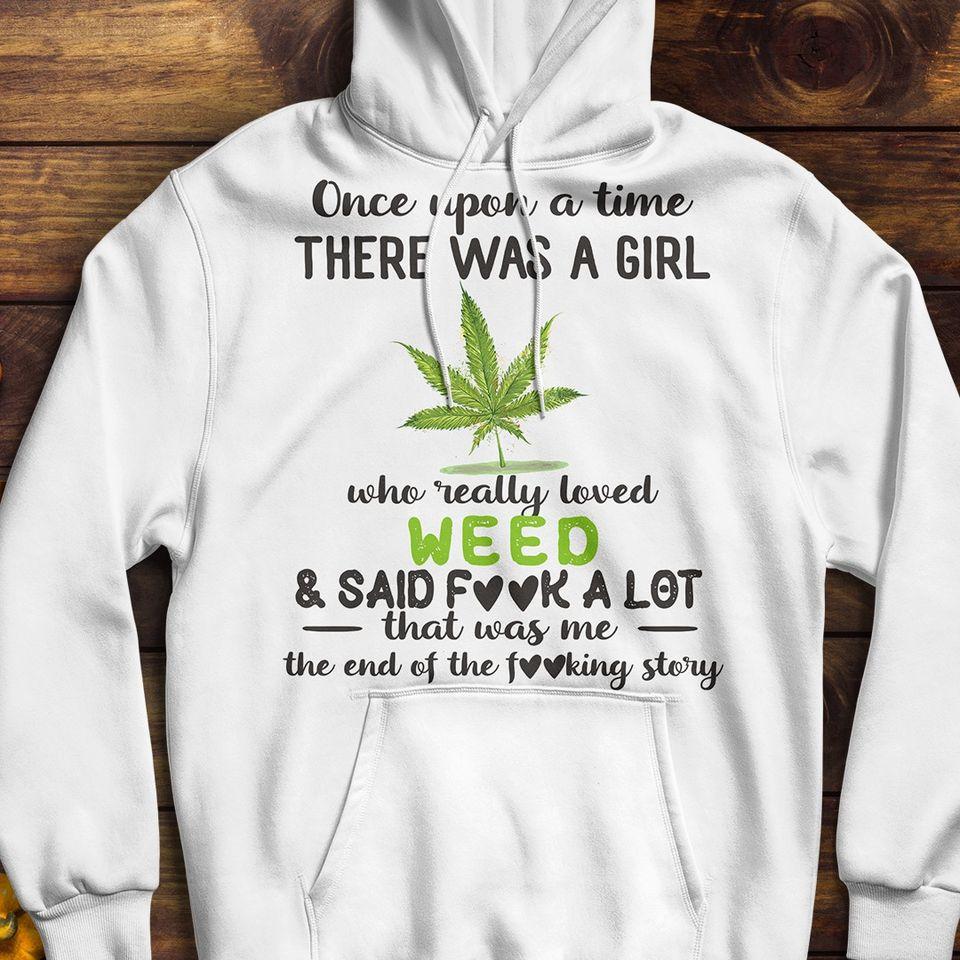 Once Upon A Time There Was A Girl Who Really Loved Weed Standard Hoodie