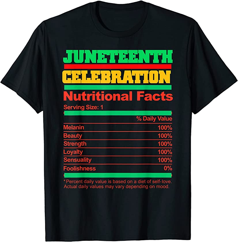 Juneteenth Black Queen King Celebration Nutritional Facts T-Shirt