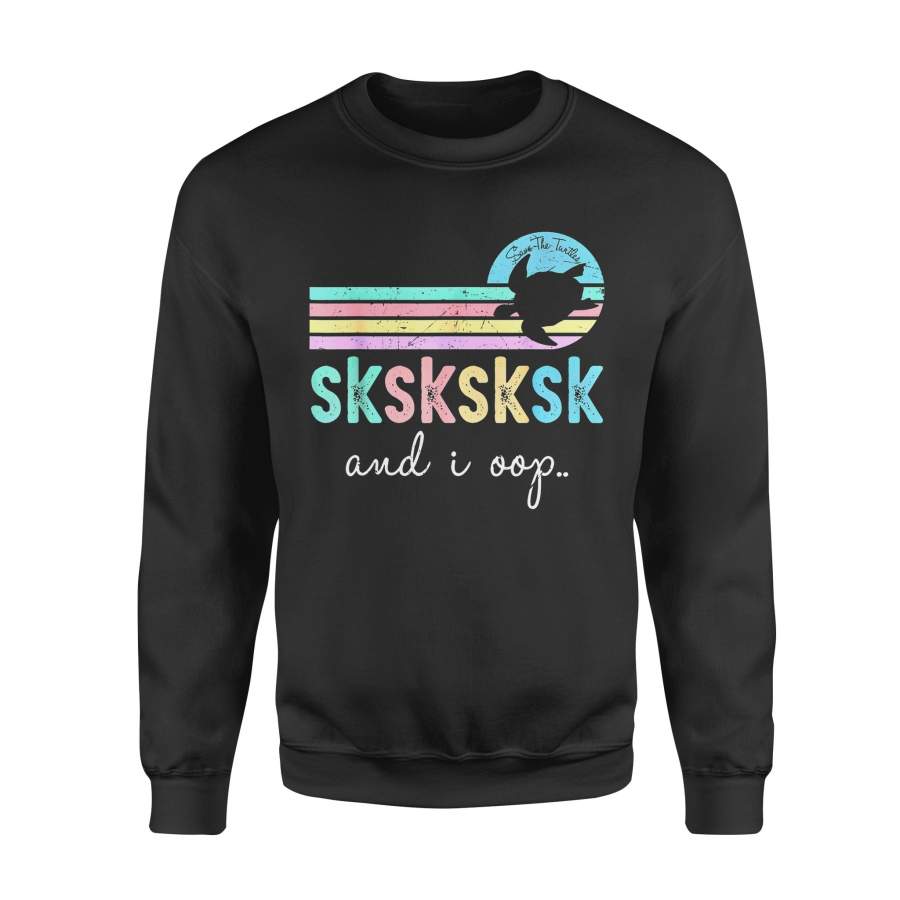 Animal gift idea SkSkSk And I Oop… Save The Turtles Skip A Straw Vintage T-Shirt – Standard Fleece Sweatshirt