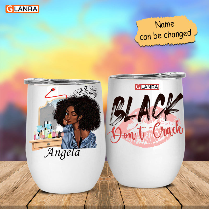 Personalized Black Don’T Crack Wine Tumbler, Custom Black Girl Wine