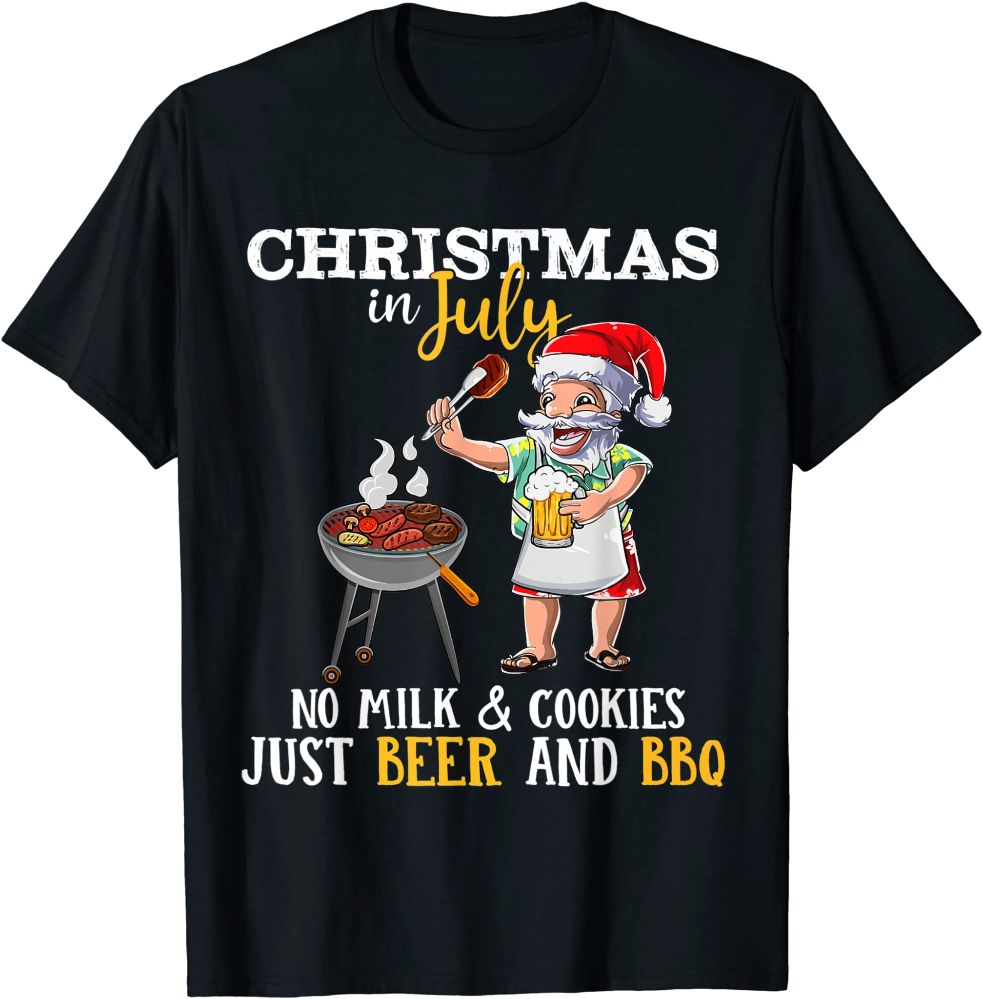 Christmas In July No Milk And Cookies Just Beer And Bbq T-Shirt