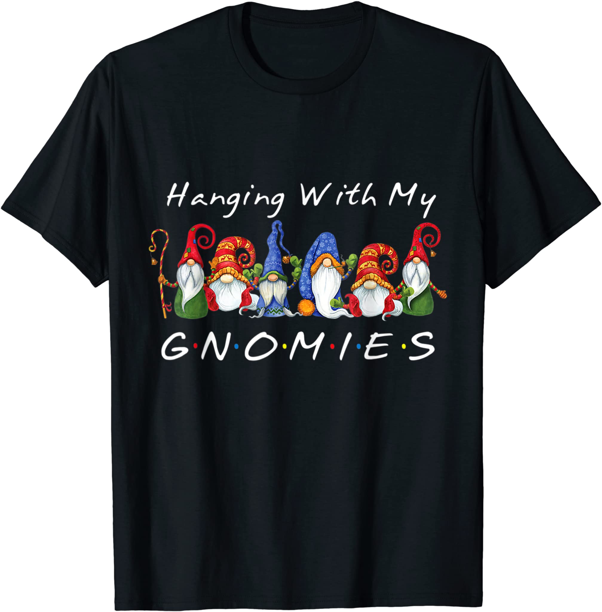 Hanging With My Gnomies Funny Gnome Christmas T-Shirt