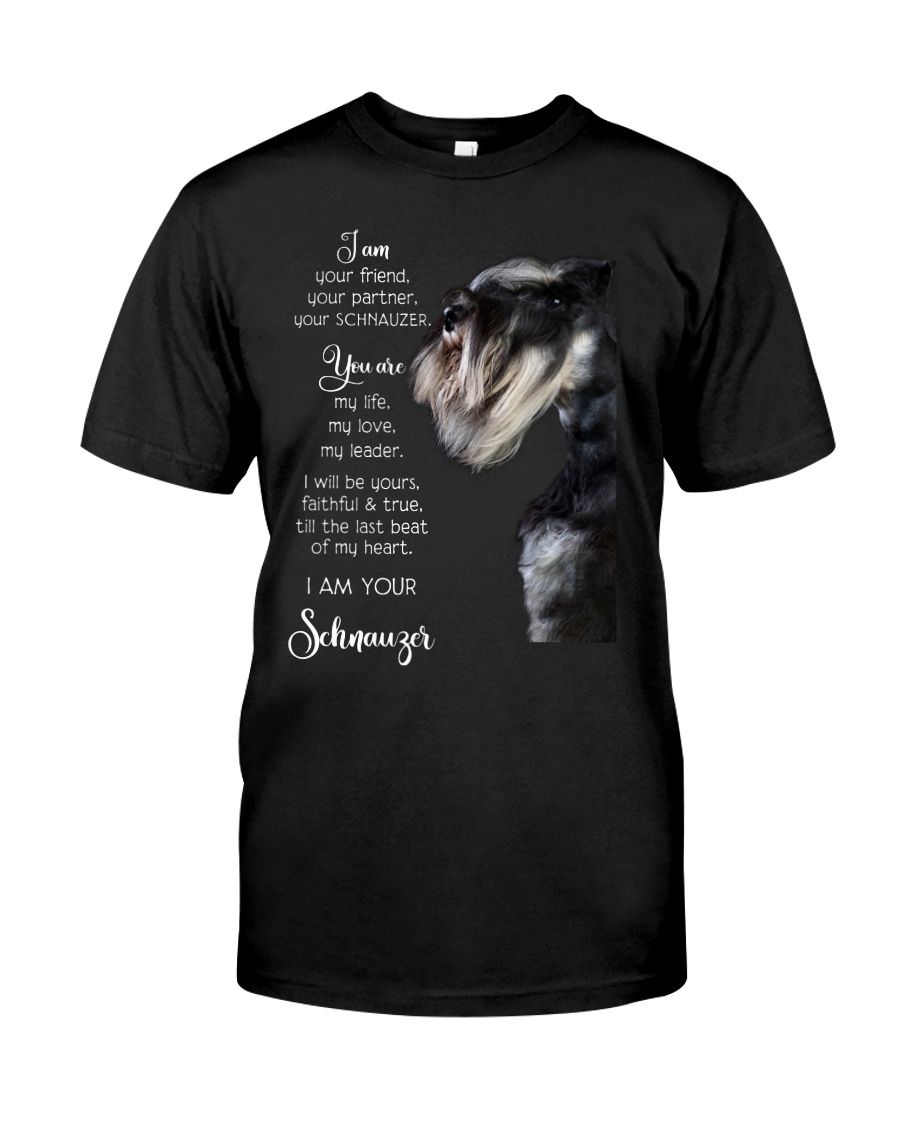 Miniature Schnauzer Im Your Friend Your Partner Classic T-Shirt
