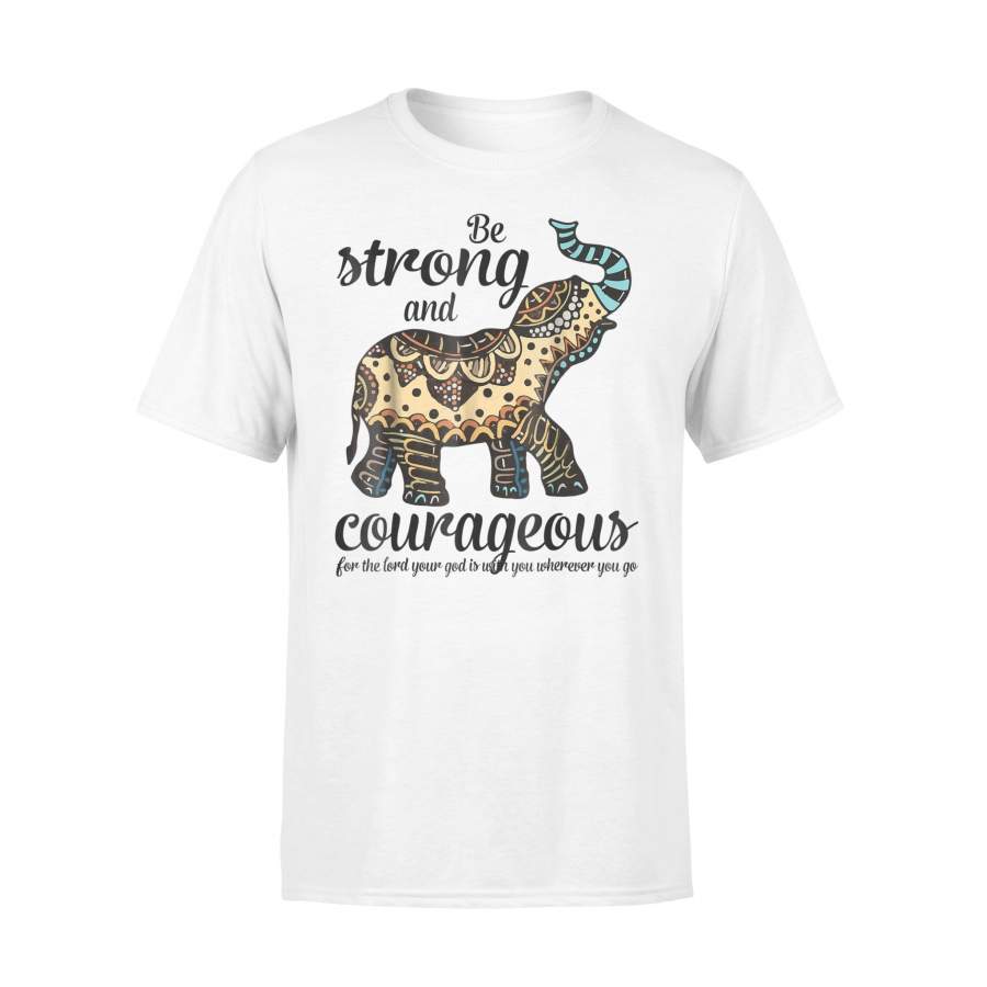 Be Rtrong And Courageous Elephant T-Shirt