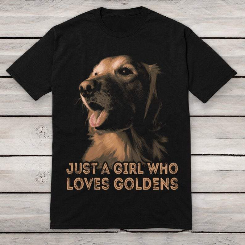 Dreameris Just A Girl Who Loves Golden Retrievers Golden Mom Retriever Gift Golden Retriever T Shirt Tank Top Hoodie