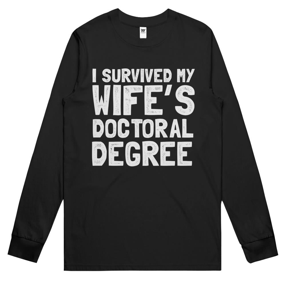 Survived My Wife’S Doctoral Degree Gift For Graduation Long Sleeve T Shirts