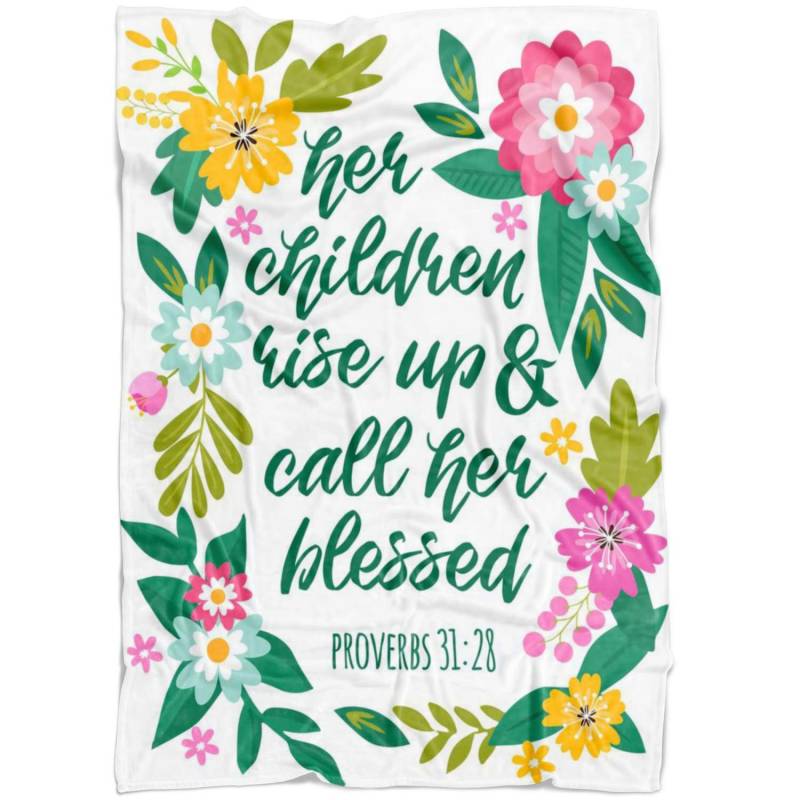 Proverbs 31:28 Her children arise up, and call her blessed fleece blanket