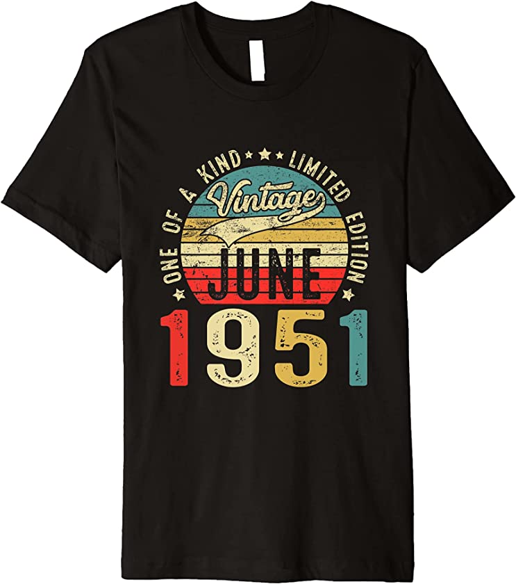 Vintage June 1951 Limited Edition 70th Birthday Men Women Premium T-Shirt