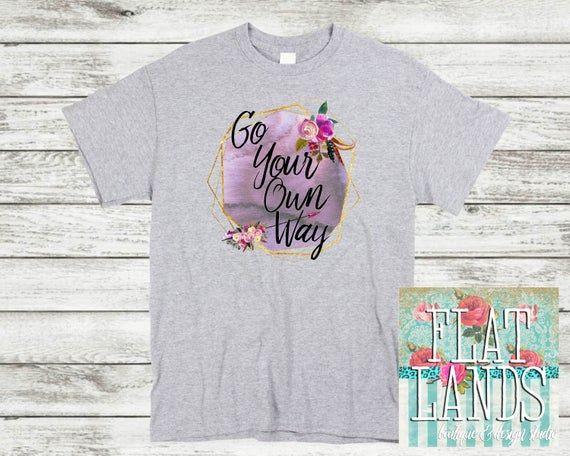 Go Your Own Way Graphic Shirt