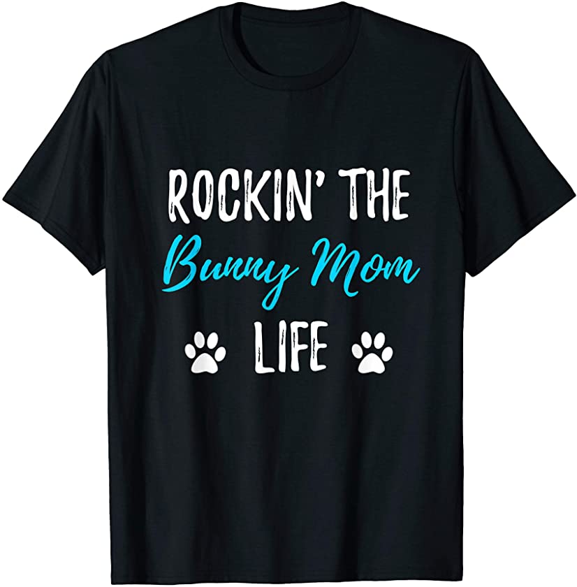 Rocking The Bunny Mom Life T-Shirt Funny Bunny Rabbit Gift T-Shirt