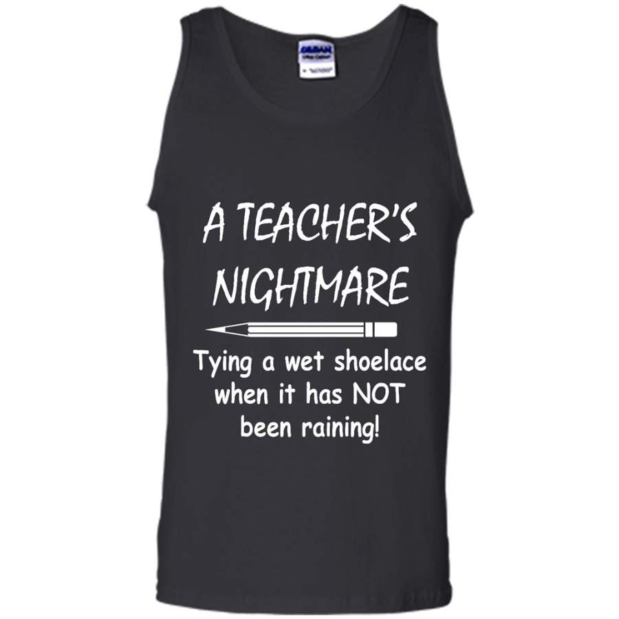 A Teacher’s Nightmare Tying A Wet Shoelace When It Has NOT Been Raining – Canvas Unisex Tank