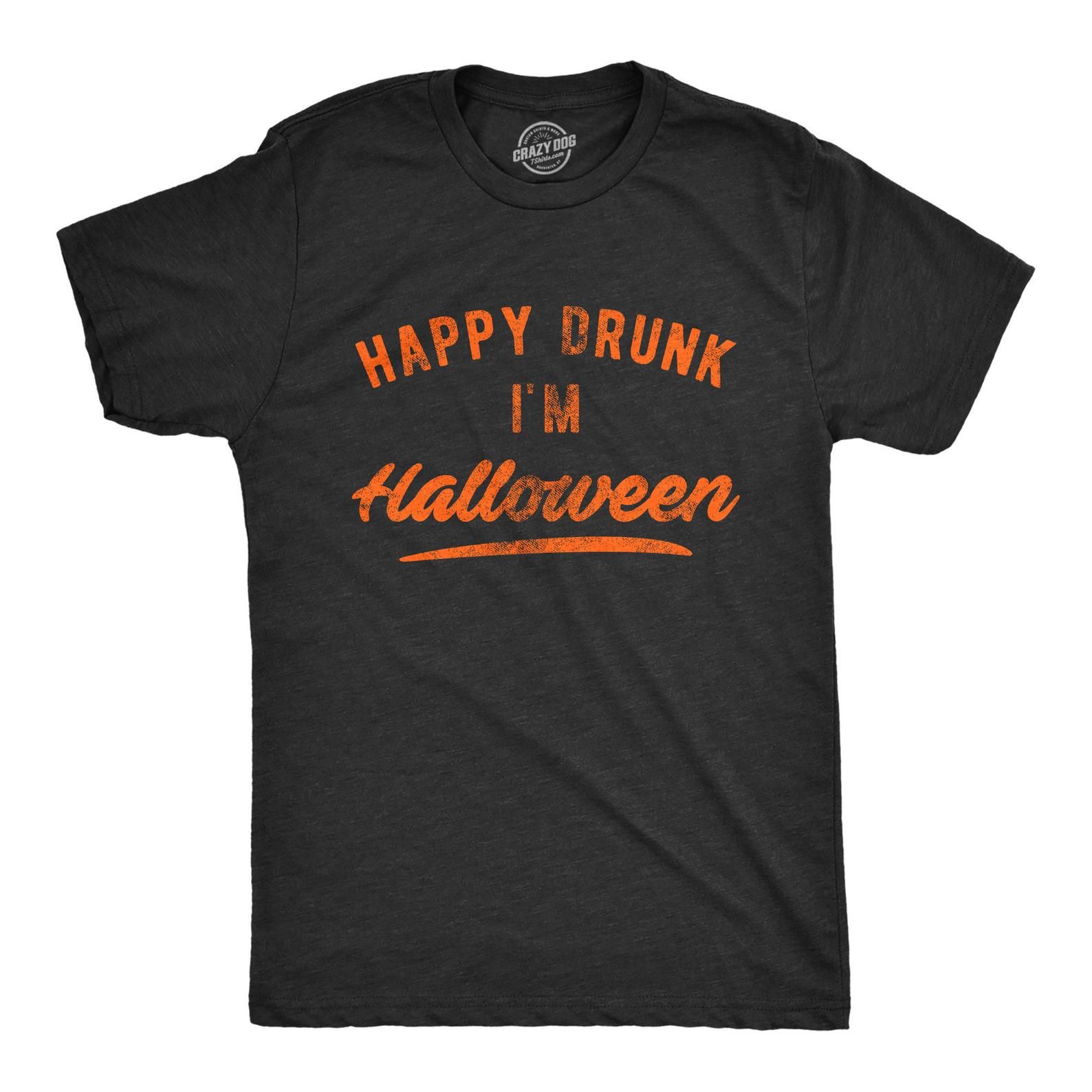 Happy Drunk I'M Halloween Shirt Halloween Drinking T Shirt Halloween Costume Halloween Adult Trick Or Treat Shopmytshirts