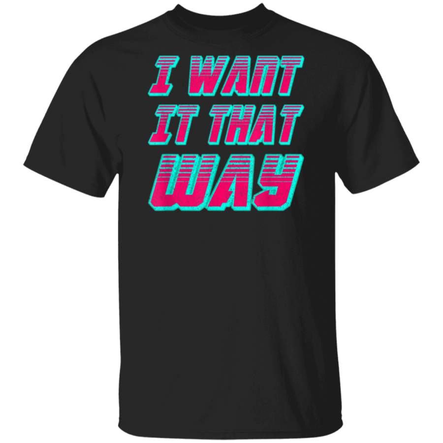 backstreet boys shirt I Want It That Way Shirt G500 Gildan 5.3 oz. T-Shirt