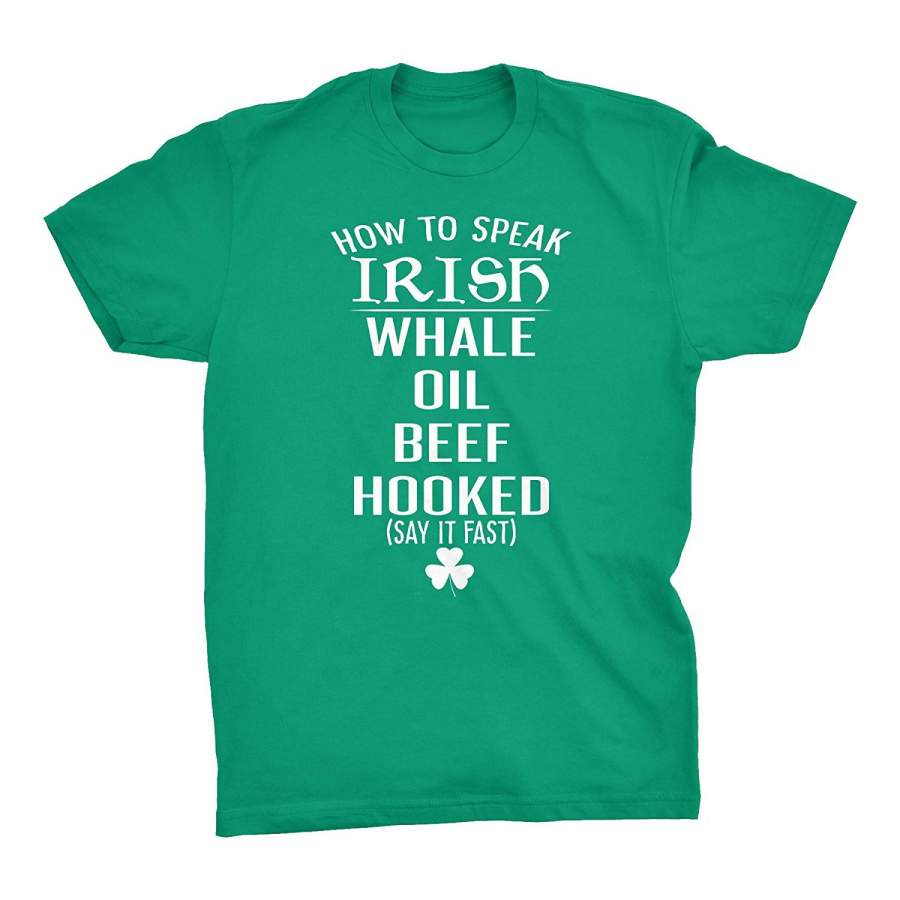 DTABuy DTA ShirtInvaders How To speak Irish – Whale Oil Beef Hooked Funny ST. Patricks Day T-Shirt – 20 Color Options