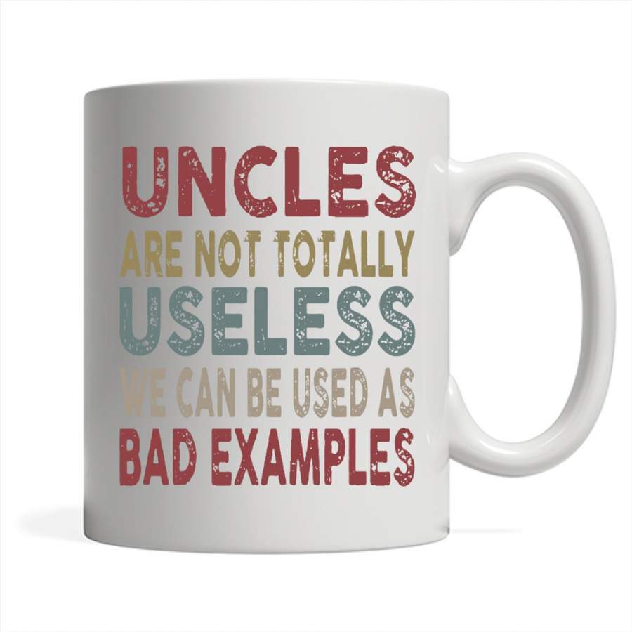 Uncles Are Not Totally Useless We Can Be Used As Bad Examples, Classic Vintage – Full-Wrap Coffee White Mug