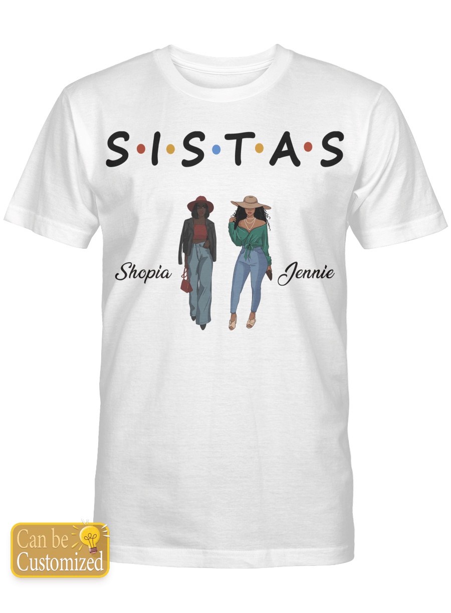 Sistas Black Queen Shirt For Best Friend Shirt To Best Friends Shirt For 2 Black Friends Customized