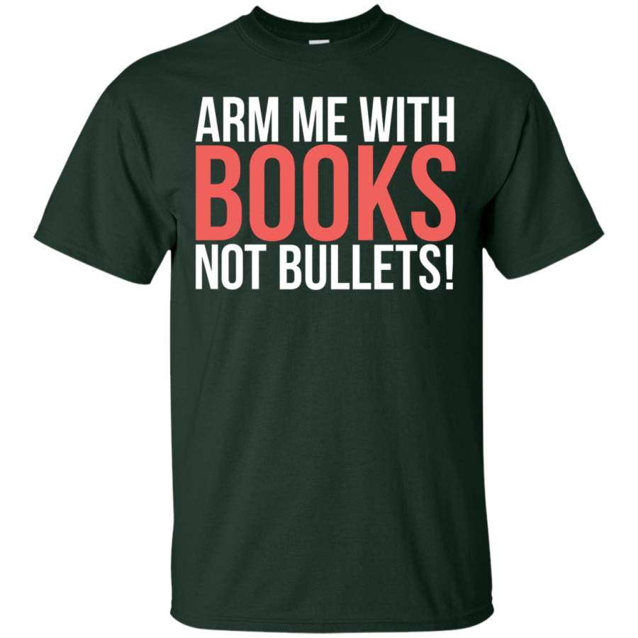 AGR Arm Me With Books not Bullets T-Shirt – Anti Gun Shirt