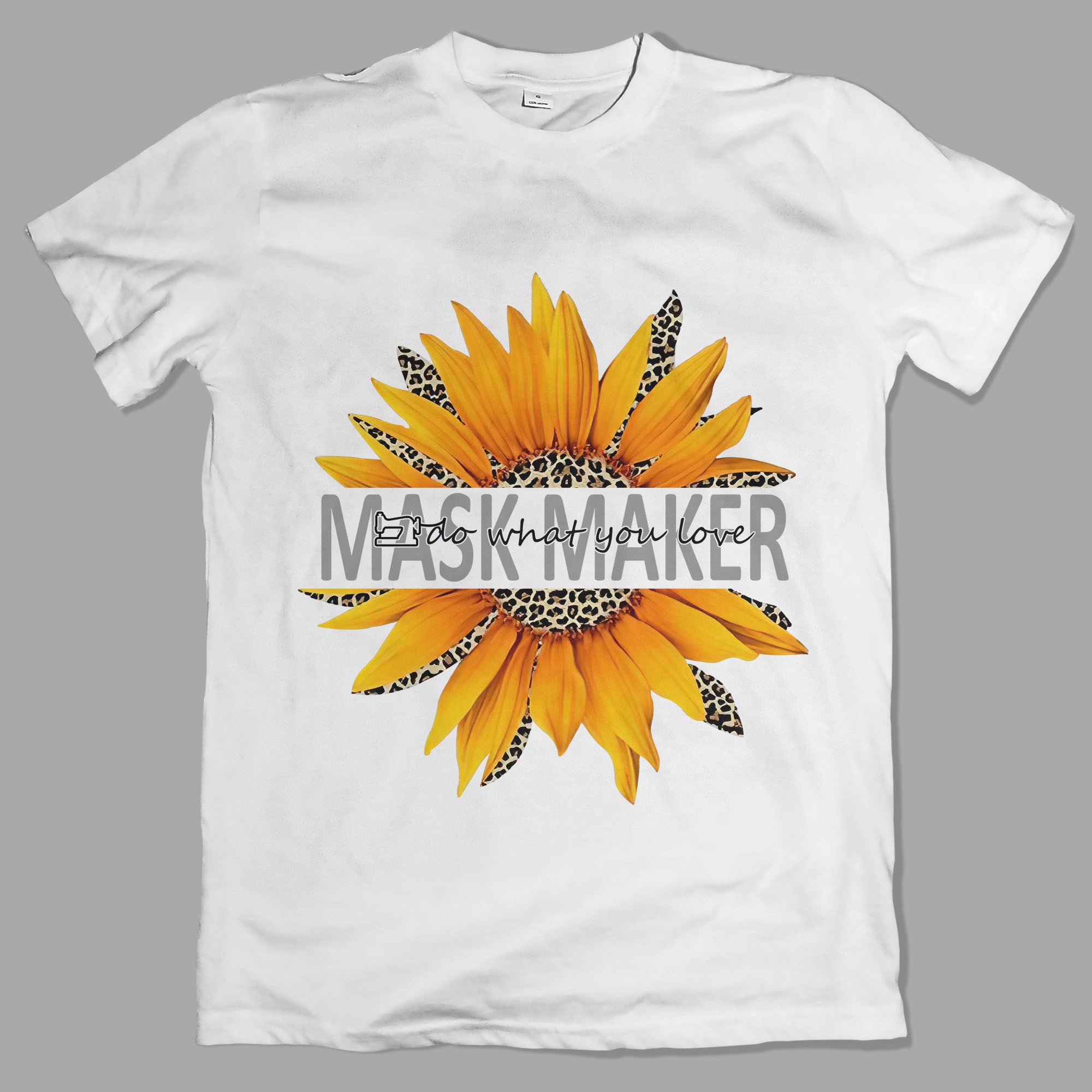 Sunflower Leopard Mask Maker Do What You Love Graphic Unisex T Shirt, Sweatshirt, Hoodie Size S – 5XL