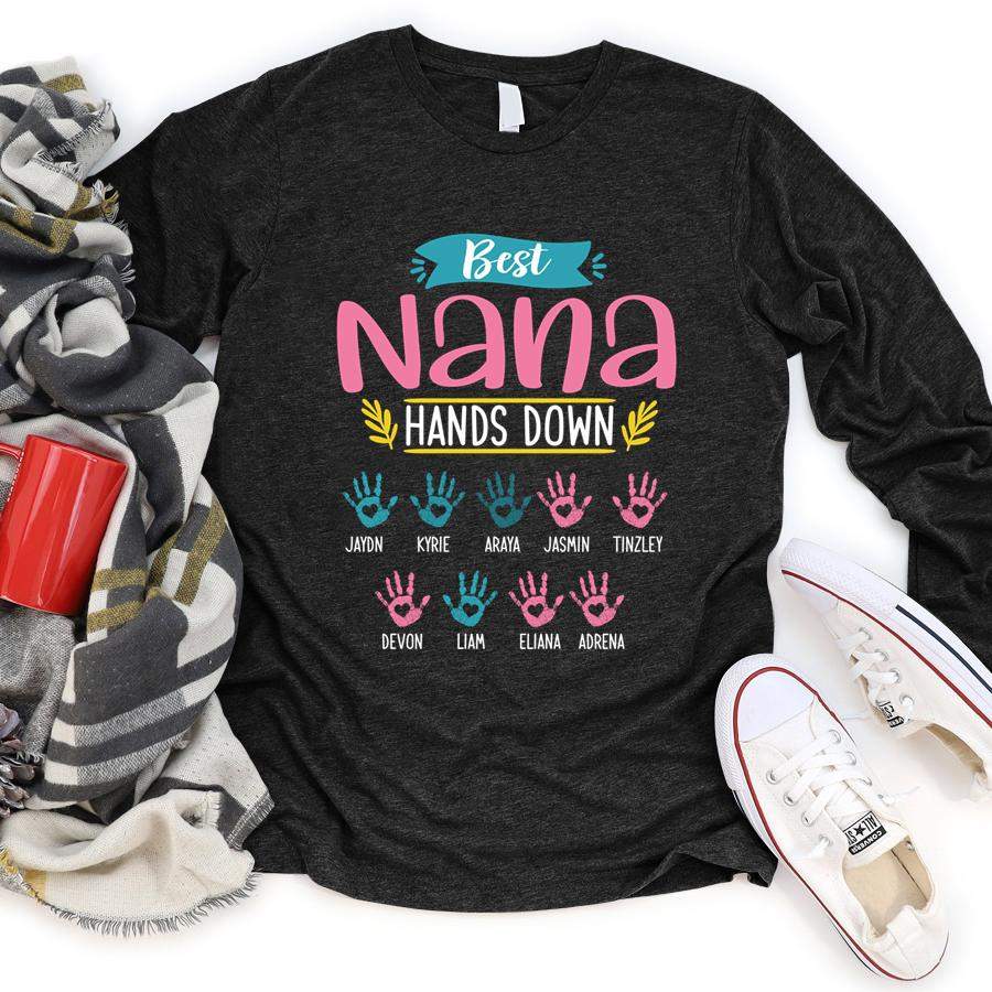 Personalized Best Nana Hands Down Shirt  Longsleeve