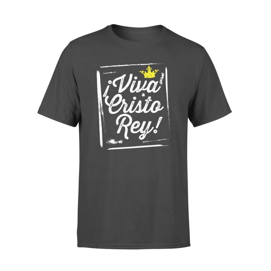 Viva Cristo Rey Cristeros Mexican Catholic Gifts Spanish – Standard T-shirt