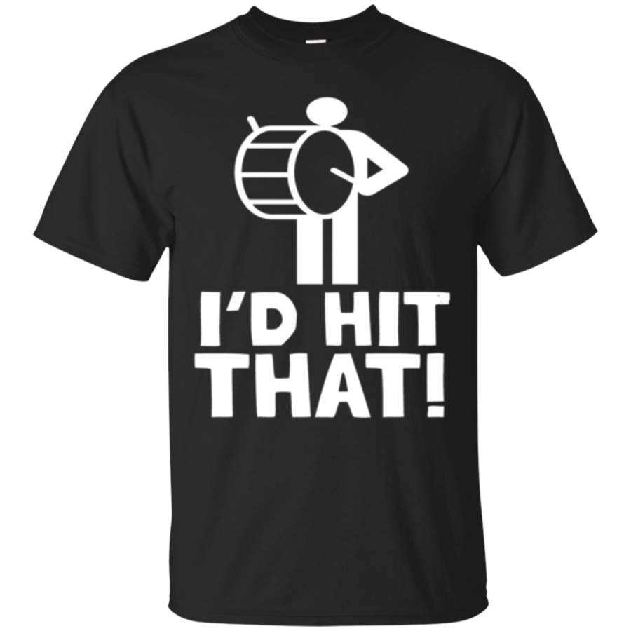 AGR Drum Major Gift I’d Hit That Funny Marching Band T Shirt