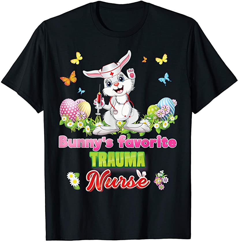 Bunny’s Favorite Trauma Nurse Bunny Cute Easter Eggs Hunt Nu T-Shirt