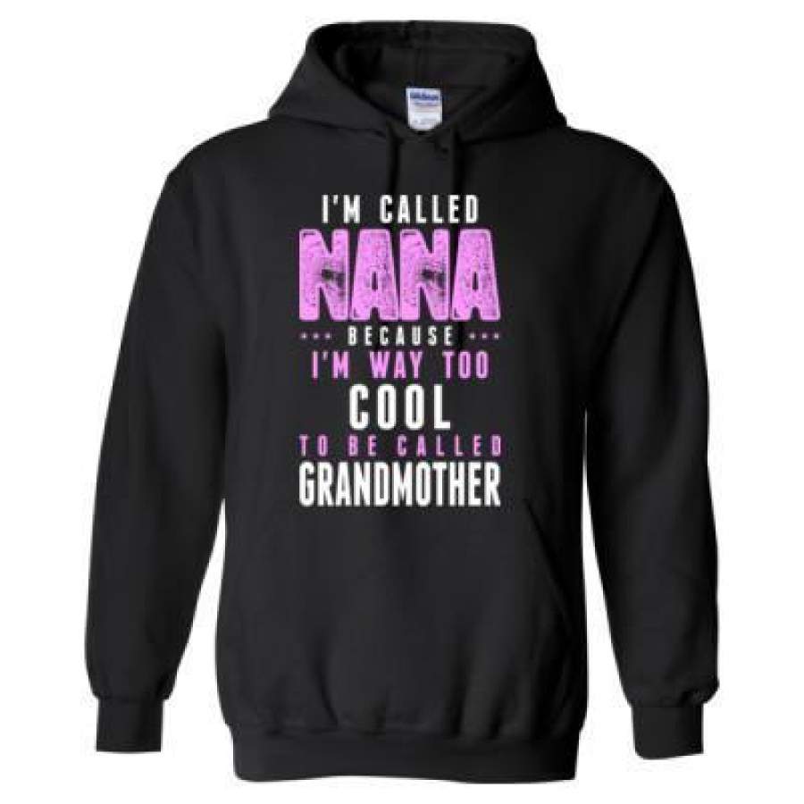 AGR I Am Called Nana Because Too Cool To Be Called Grandmother – Heavy Blend™ Hooded Sweatshirt