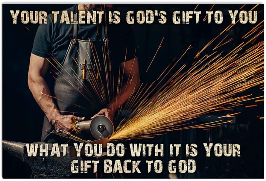 Vintage Man Welder Your Talent Is God’S Gift To You Poster Art Print      Home Decor Gift For Men Women Family Friend On Birthday Xmas