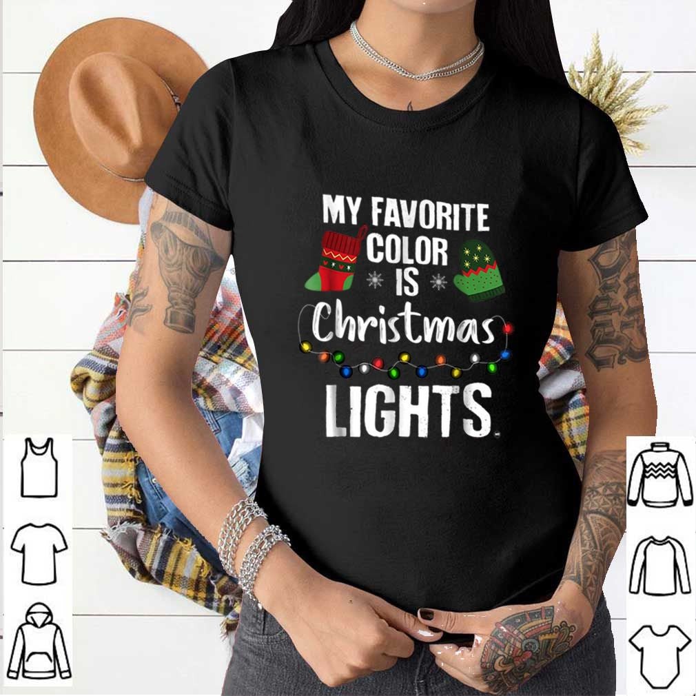 My Favorite Colour Is Christmas Lights Shirt Christmas Gift