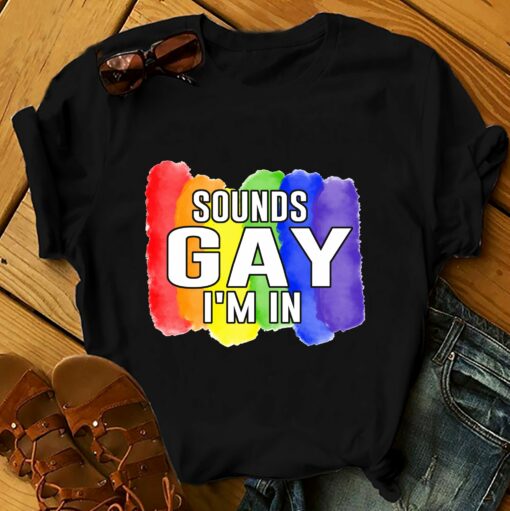 Lgbt Pride Sounds Gay I’M In 2D T-Shirt For Lgbt Community, Queer Lgbt, Gift For Lgbt Proud Month