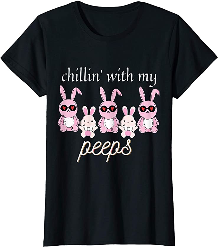 Chillin’ With My Peeps Easter Kids for women men Rabbit T-Shirt