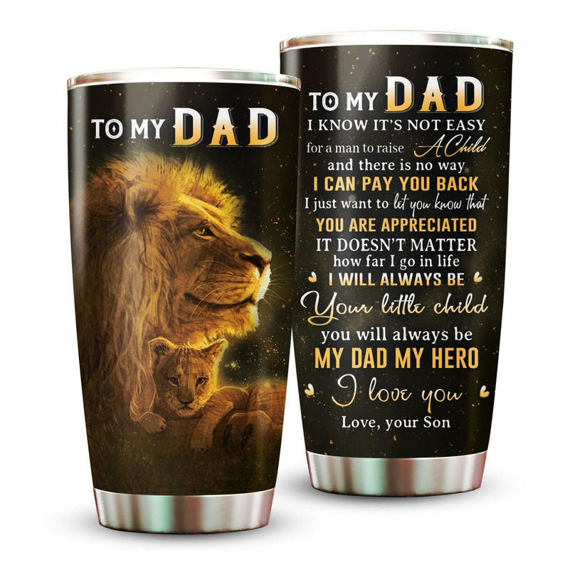 To My Dad Stainless Steel Tumbler Dad Gift From Son Travel Cup Dad And Son Lion Tumbler My Dad My Hero Coffee Tumbler Birthday Fathers Day Anniversary Christmas