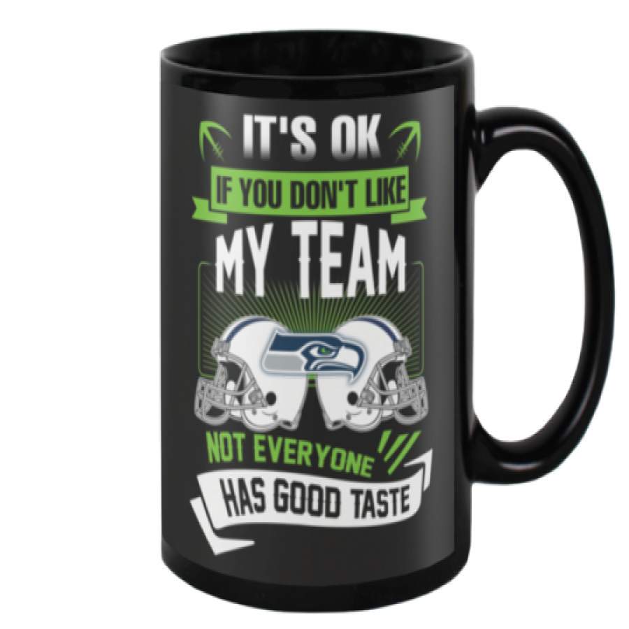 Not every one has good taste Seattle Seahawks coffee mug