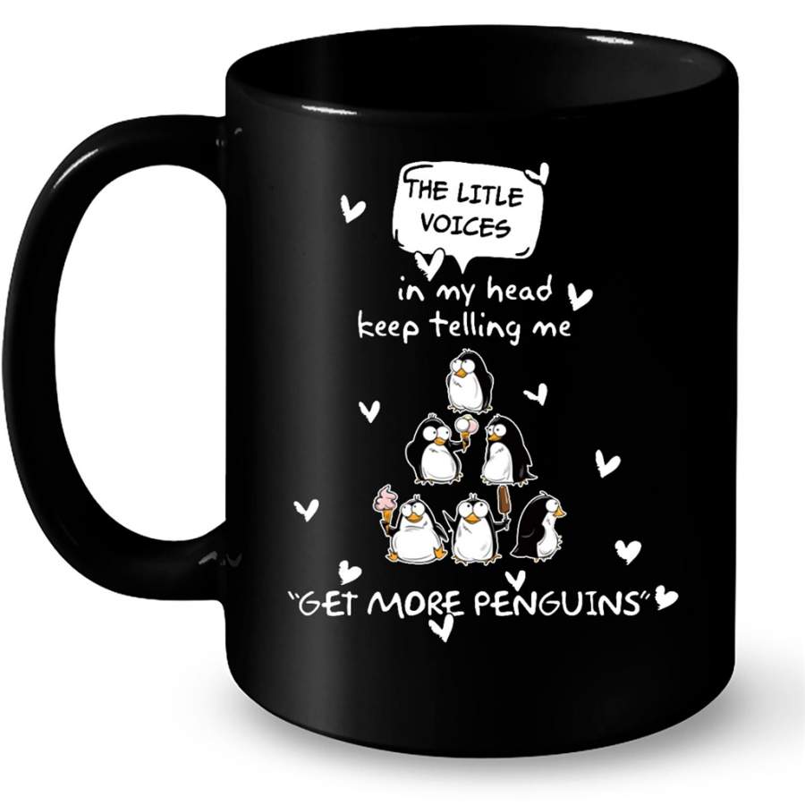 The Little Voices In My Head Keep Telling Me Get More Penguins – Full-Wrap Coffee Black Mug