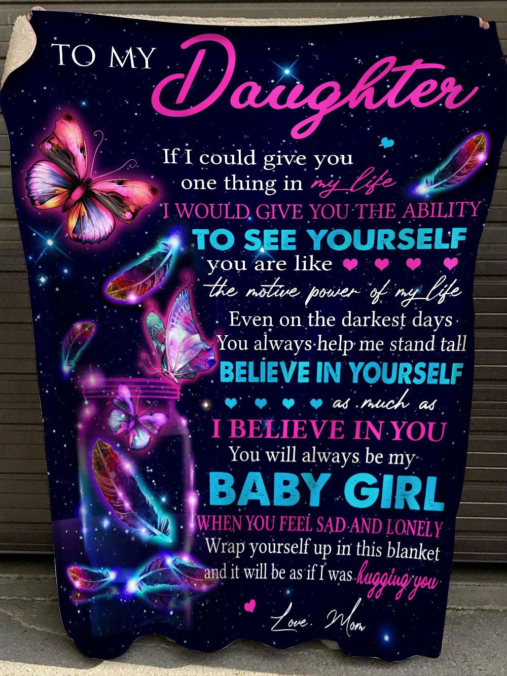 To My Daughter If I Could Give You One Thing In My Life Fleece Blanket – Quilt Blanket, Gift From Mom To Daughter, Home Decor Bedding Couch Sofa Soft And Comfy Cozy