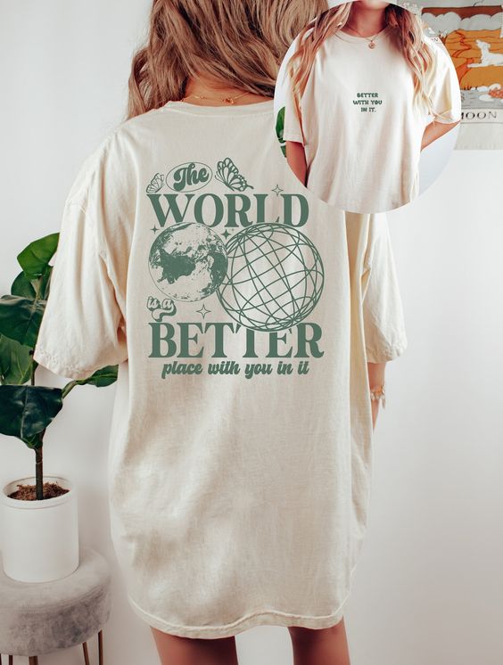 The World Is A Better Place With You T-shirt