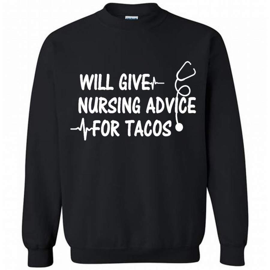 Will Give Nursing Advice For Tacos – Gildan Crewneck Sweatshirt