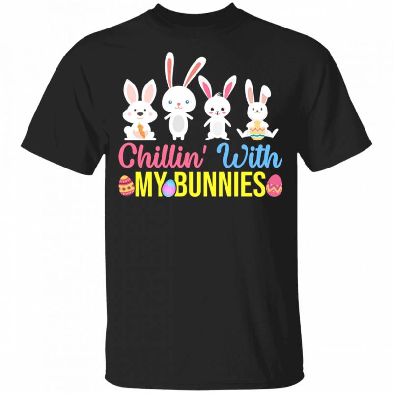 Chillin With My Bunnies Funny Rabbit Bunny Eggs Easter Day Matching Shirt For Men Women Teacher Gifts Youth T-Shirt