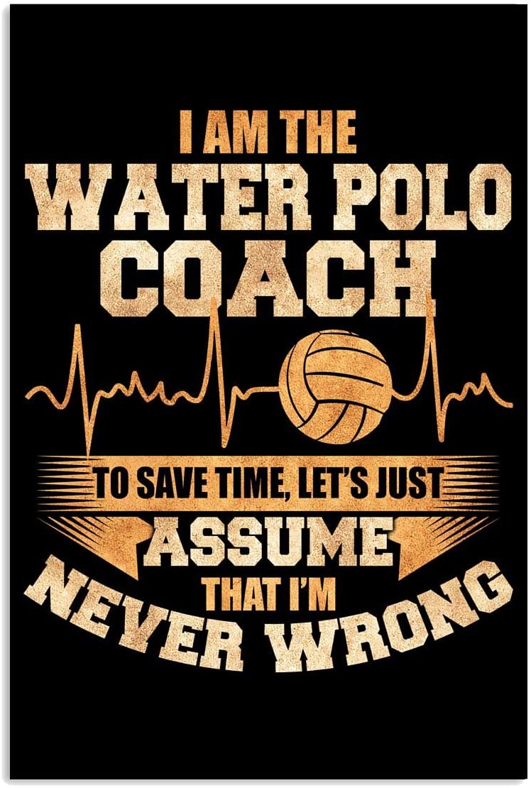 Vintage The Water Polo Coach Assume That I’M Never Wrong Poster Art Print      Home Decor Gift For Men Women Family Friend On Birthday Xmas