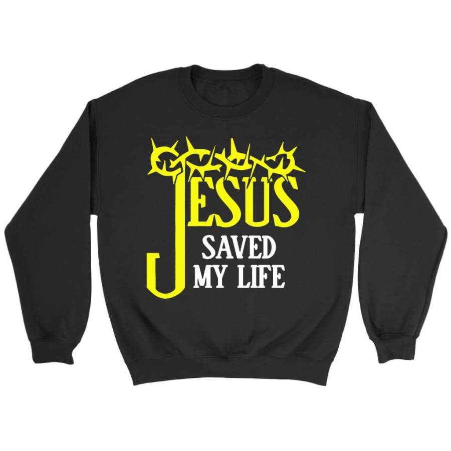 Jesus saved my life sweatshirt | christian sweatshirt