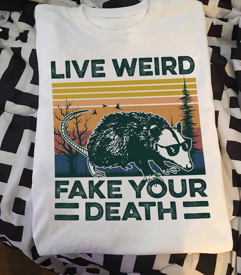 Live Weird Fake Your Death Standard Men T-shirt