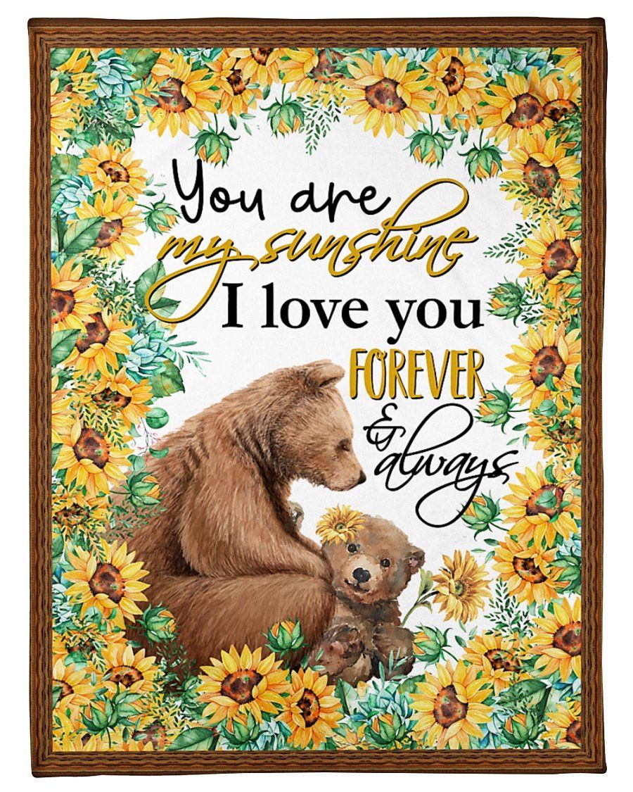 Bear Gift For Daughter You Are My Sunshine Forever And Always Love You Fleece Blanket, Sherpa Blanket, Gift For Parent, Family Member, Friends Gift, Christmas Gift, Home Decor, Home Living