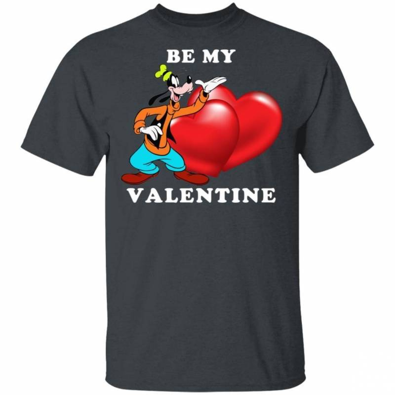 Valentine’s Shirt Be My Valentine T-shirt Goofy Shirt Lovely Gift VA12