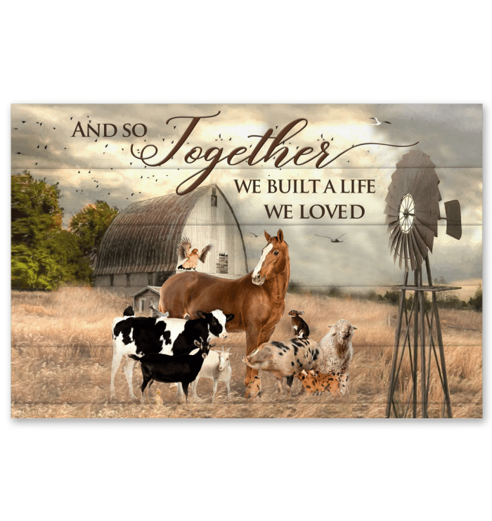 Together We Built A Life We Loved Farm Animals Canvas Horizontal Poster