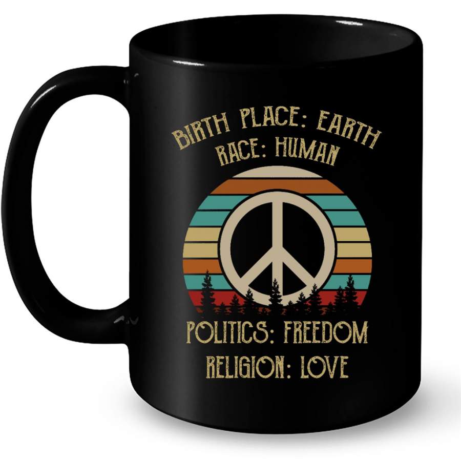 Birth Place Earth Race Human Politics Freedom Religion Love, Peace Sign Classic Vintage Retro – Full-Wrap Coffee Black Mug