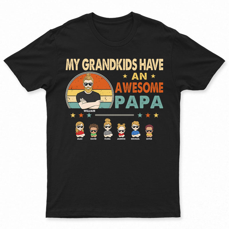 My Grandkids Have An Awesome Papa – Father & Grandpa Gift – Personalized Custom T Shirt