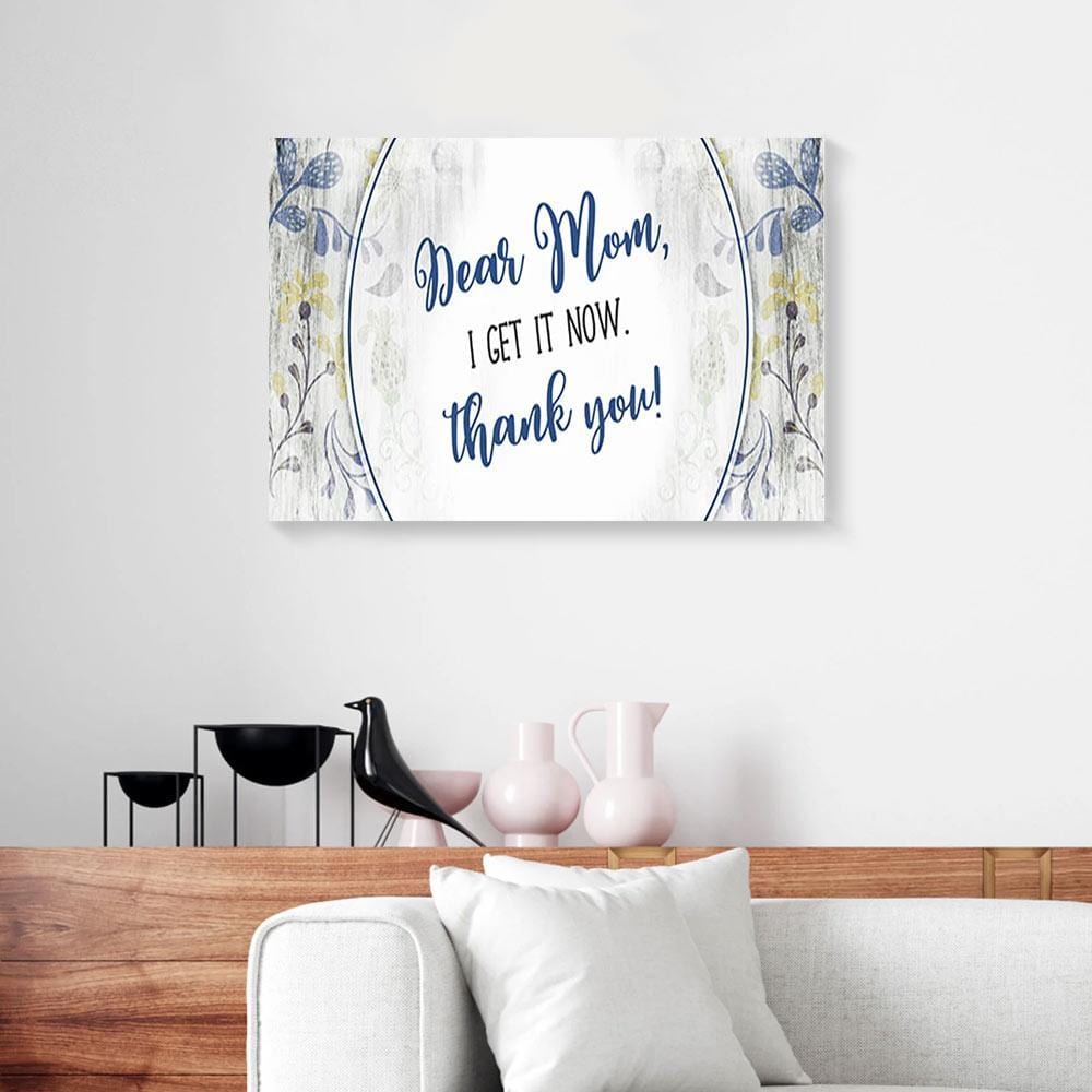 Canvas Prints Dear Mom I Get It Now Thank You Blue Wood Frame Canvas Wall Art Home Decoration